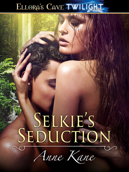 Title details for Selkie's Seduction by Anne Kane - Available
